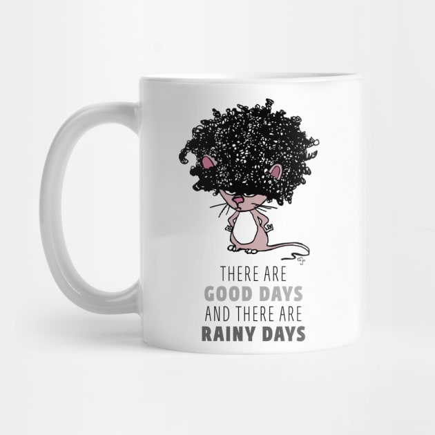 There are good days and there are rainy (bad hair) days by Art By Mojo